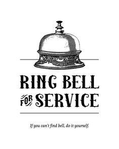 a bell with the words ring bell for service if you can't find hell, do it yourself