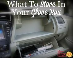 the inside of a car with text that reads, what to store in your glove box