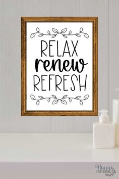 a framed sign with the words relax, rereaw, refresh on it