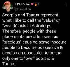 a tweet with the caption saying scorpion and taurus represent what i like to call the'value or '