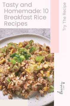 the cover of tasty and homemade 10 breakfast rice recipes