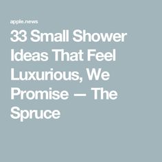 an advertisement with the words 38 small shower ideas that feel luxurious, we promote - the spruce