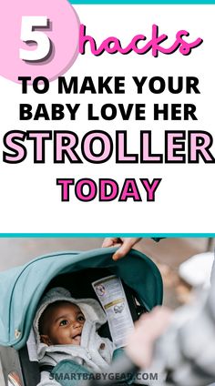 a baby in a stroller with the words 5 hacks to make your baby love her