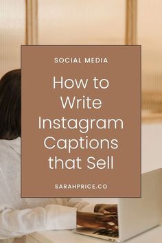 a woman sitting in front of a laptop computer with the words social media how to write instagram captions that sell