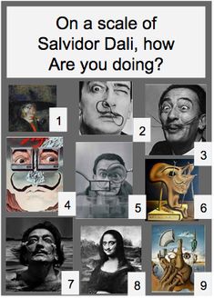 a poster with many different faces and words that say, on a scale of salvador dali how are you doing?