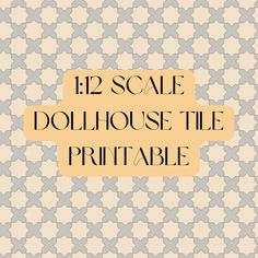 the text 12 scale dollhouse tile printable on a white and blue background with grey squares