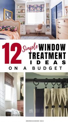 some pictures with the words 12 simple window treatment ideas on a budget