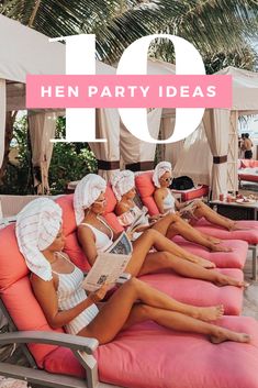 several women lounging on lounge chairs in front of palm trees with the words ten party ideas