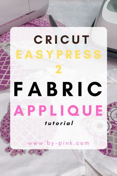 the instructions for how to make an easy fabric applique with cricut