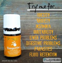 Young Living's Tangerine. Try me for obesity, anxiety, insomnia, irritability, liver problems, digestive problems, parasites, fluid retention. Heartfelt Hullabaloo #essentialoils: Tangerine Essential Oil, Digestive Problems, Fluid Retention, Try Me