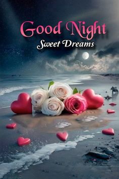 good night sweet dreams with roses and hearts on the beach