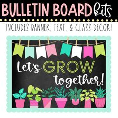 bulletin board with potted plants and bunting flags on the chalkboard that says let's grow together