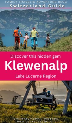 the cover of a family travel and adventure guide for kiewnalp lake lucerne region