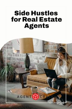 a woman sitting on a couch with her laptop in front of her and the words side hustles for real estate agent