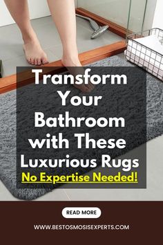 a person standing on a bathroom rug with the words transform your bathroom with these luxurious rugs no expertise needed