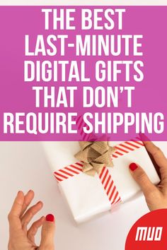 the best last - minute digital gifts that don't require shipping