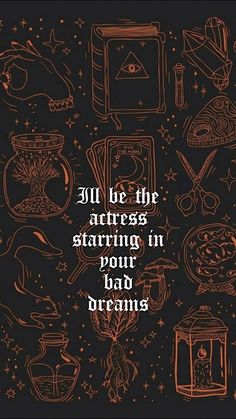 an orange and black poster with the words all be the things starting in your bad dreams