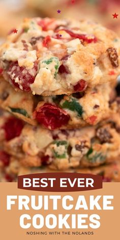 three cookies stacked on top of each other with the words best ever fruitcake cookies