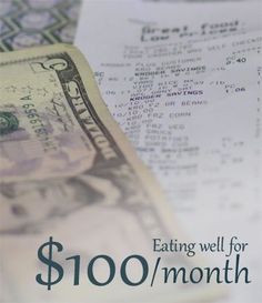 a $ 100 bill with the words eating well for $ 10 / month