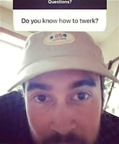 a man wearing a hat with the caption do you know how to twk?