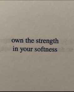 an old typewriter with the words own the strength in your softness