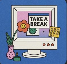 there is a computer screen with a flower and a sign that says take a break