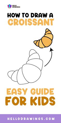 How to Draw a Croissant | Step by Step Guide for Kids Easy Breakfast Food, Food Drawing, Breakfast Food, Drawing Skills, Drawing Tutorials, Step By Step Guide, Breakfast Recipes Easy, Step By Step Drawing, Easy Breakfast