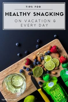 healthy snacks on a cutting board with the title tips for healthy snacking on vacation & every day