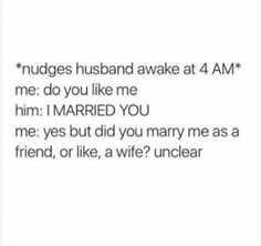 the text reads, nudges husband awake at 4 am me do you like me