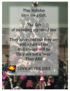 a christmas tree with a poem written on it in front of the words love never dies