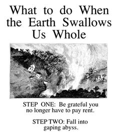 an advertisement with the words, what to do when the earth swallowed us whole