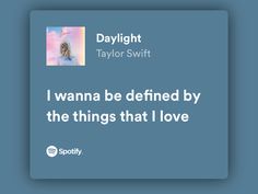 taylor swift's quote about i wanna be defined by the things that i love