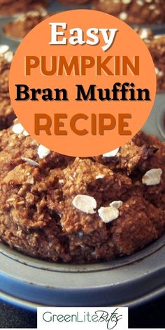 an easy pumpkin bran muffin recipe in a muffin tin with text overlay