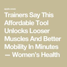 Trainers Say This Affordable Tool Unlocks Looser Muscles And Better Mobility In Minutes — Women’s Health