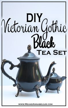 two black teapots with the words diy victorian gothic black tea set