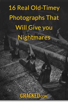 witches in the dark with text that reads, 16 real - time photographs that will give you nightmares