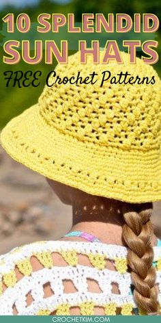 the back of a woman's hat with text overlay reading 10 splendid sun hats free crochet patterns