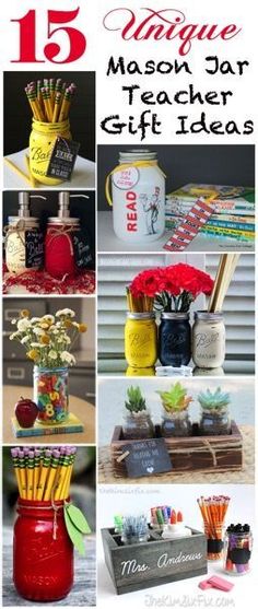 15 unique mason jar teacher's gift ideas for teachers and students to give back to school