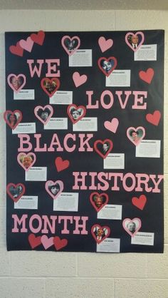 we love black history month bulletin board with hearts and notes on the front, along with pictures of people's lives