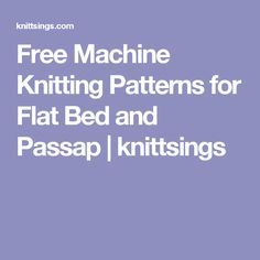 the text free machine knitting patterns for flat bed and passap / knits is shown