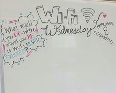 a white board with writing on it that says what would you do when wednesday?