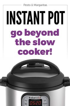 an instant pot is shown with the words instant pot go beyond the slow cooker