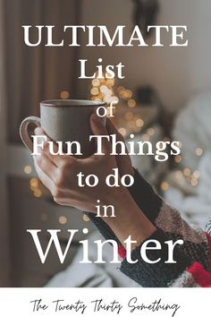 the ultimate list of fun things to do in winter, with text overlaying it