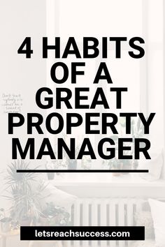 the words 4 habitts of a great property manager