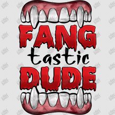 the words fangg plastic dude are in red and white letters with fangs on them