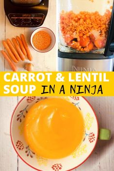 carrots and lentil soup in a ninja blender with the words carrot & lentil soup in front of it