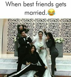 a group of people posing for a photo in front of a building with the caption when best friends gets married