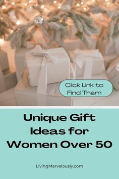 presents under a christmas tree with the words unique gift ideas for women over 50