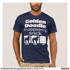 Goldendoodle disappearing trick T-Shirt Goldendoodle Mom, Text T Shirt, Lgbt Pride, Goldendoodle, Unisex Shirts, American Apparel, Your Style