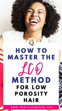 How To Master The Lco Method For Low Porosity Hair Lco Method Natural Hair, Lco Method, Low Porosity Natural Hair, Low Porosity Hair, Low Porosity, Low Porosity Hair Products, Costume Noir, Hair Regimen